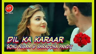 Video thumbnail of "Dil Ka Karaar (Hayat-Murat) Song by  Sonu Nigam & Shraddha Pandit"