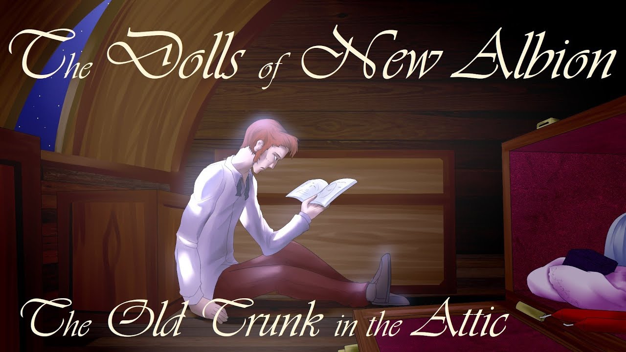 The Dolls of New Albion The Old Trunk in the Attic (Lyrics) YouTube