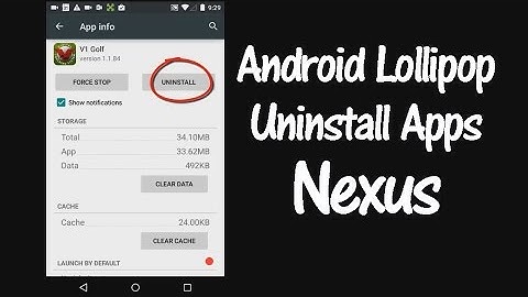 Nexus 4 Android 5.0 Lollipop Uninstall Apps