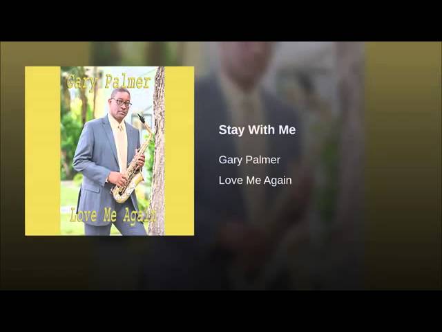 Gary Palmer - Stay With Me