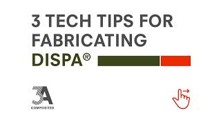 DISPA®: 3 Tech Tips for Fabrication