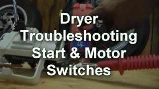 Dryer Troubleshooting - Start and Motor Switch Testing