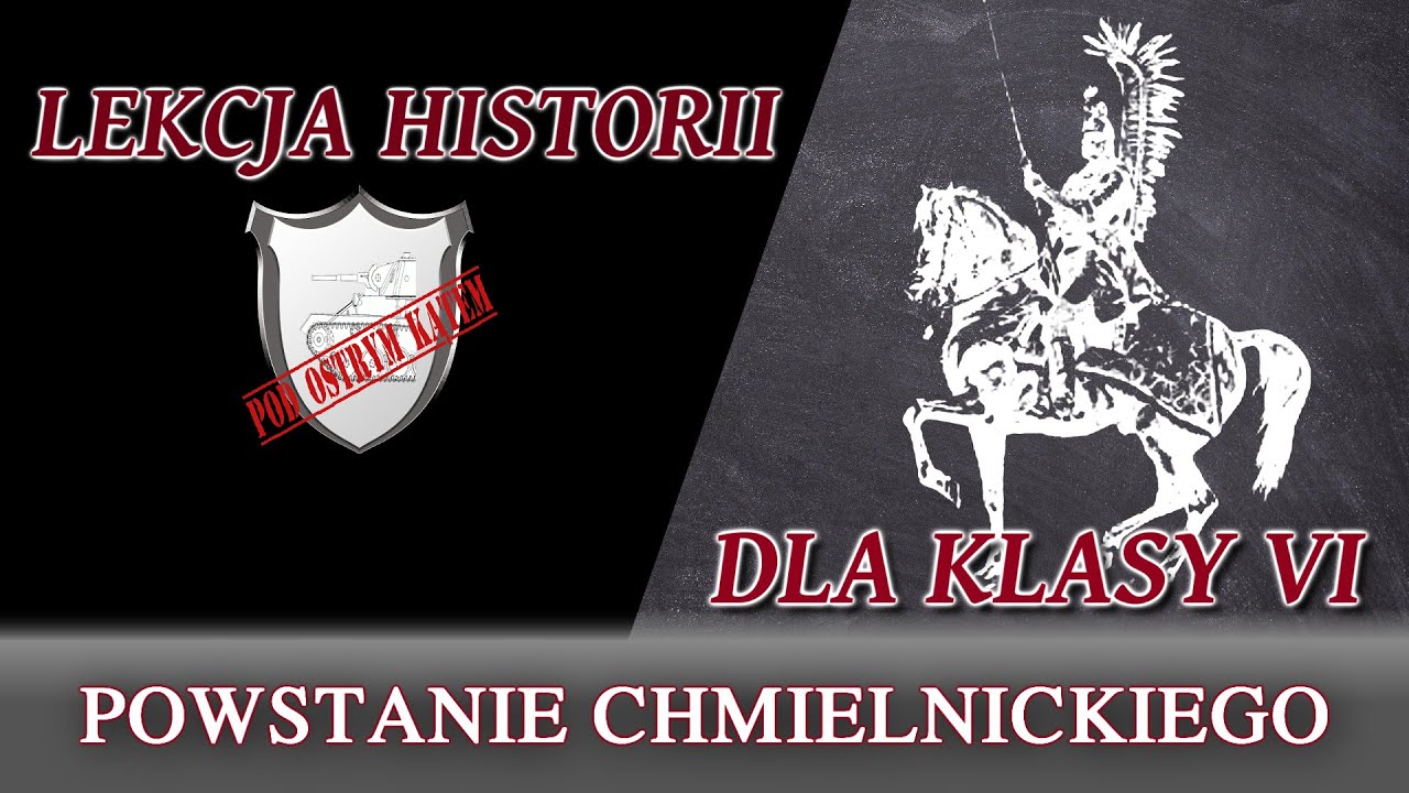 Powstanie Chmielnickiego - Lekcje historii pod ostrym kątem - Klasa 6