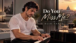 Do You Miss Me? - Elio Vanta | (Official Lyric Video)
