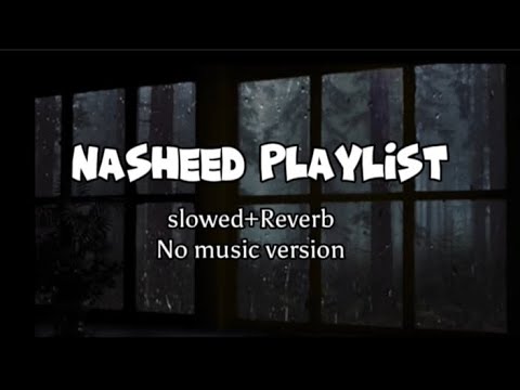 4 Beautiful Nasheeds of All Time🤍 ✨|| Nasheed playlist (slowed+Reverb)| No music version🎧 #nasheed