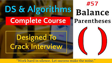 #57 Stack | Find The Max Depth | Balancing The Parentheses | Data Structures And Algorithms 🔥🔥🔥