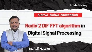 Radix 2 DIF FFT algorithm in digital signal processing || EC Academy
