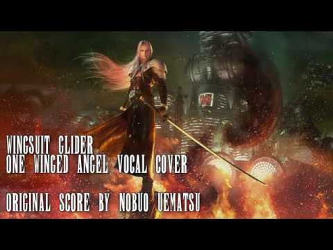 One Winged Angel Vocal Cover by Wingsuit Glider
