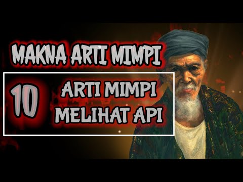 arti mimpi melihat api 🔥10 makna arti mimpi melihat api menurut primbon jawa BALEKAMBANG