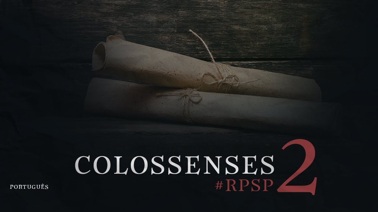 Colossenses 02 - Reavivadospsp  - Português - Pastor Adolfo Suárez