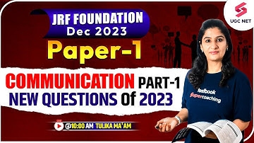 New Concepts in Communication - Part 1 | JRF Foundation Dec 2023 | UGC NET Paper 1 | Tulika Ma