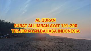 Al Quran Surat Ali Imran Ayat 191-200. Terjemahan Bahasa Indonesia