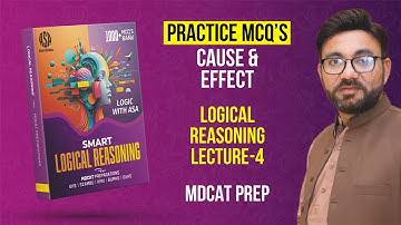 Cause and Effect | Logical Reasoning Lecture MDCAT 2024 | Smart Logical Reasoning Lectures Series