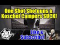 I Won't Miss Seeing One Shot Shotguns &amp; Koschei Campers In DMZ!