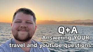I answered your travel and YouTube questions ...
