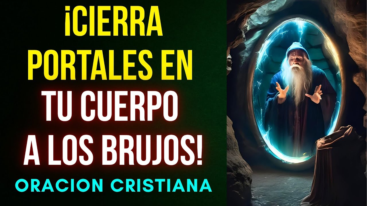 Oración para cerrar portales a los brujos en tu cuerpo - YouTube