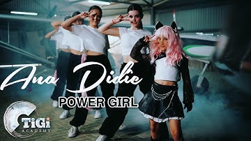 Ana Didîc (TiGi Academy) - Power Girl