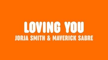 Jorja Smith - Loving You (Lyrics) [feat. Maverick Sabre]