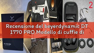 Recensione del beyerdynamic DT 1770 PRO Modello di cuffie di riferimento per uso in applicazioni stu