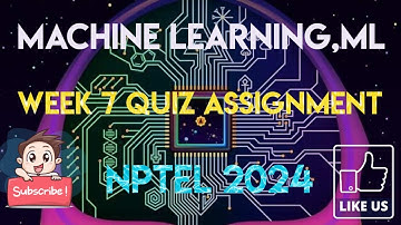 Machine Learning,ML Week 7 Quiz Assignment Solution | NPTEL 2024 |