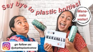 Say Goodbye to Single-Use Plastic Water Bottles – Drink better with Mananalu Water!
