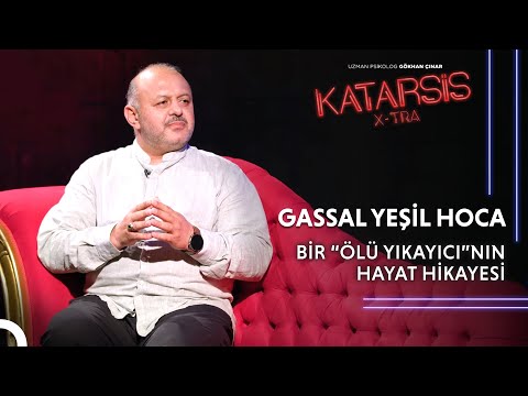 Katarsis X-TRA - Gassal Yeşil Hoca: “Ölüleri Yıkarken Allah’la Konuşuyorum''