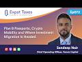 Plan B Passports, Crypto Mobility and Investment Migration with Sandeep Nair of Vancis Capital