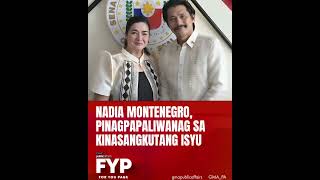 Download Lagu NADIA MONTENEGRO, PINAGPAPALIWANAG SA KINASANGKUTANG ISYU | FYP MP3