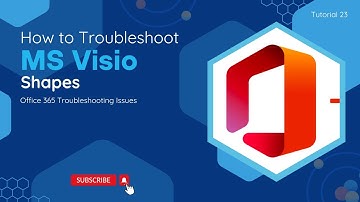How To Troubleshoot MS Visio Shapes | O365 Troubleshooting Issues