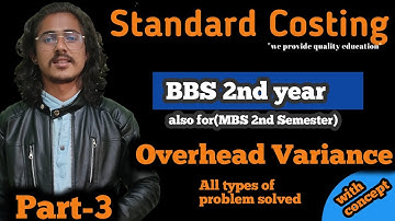 Standard Costing bbs 2nd year//Overhead variance in standard costing//MBS 2nd Semester