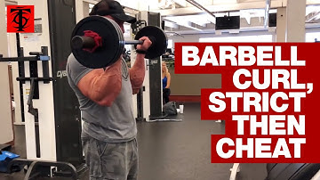 Barbell Curl, Strict Then Cheat