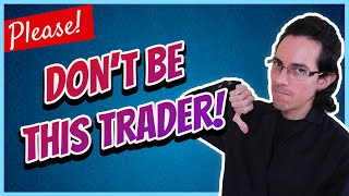 THE WORST TRADING MISTAKES YOU CAN MAKE