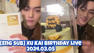 [ENG SUB] XuKai 29th Birthday Livestream full [2024.3.5] #415k ©desinuryanti