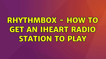 Ubuntu: Rhythmbox - How to get an iHeart radio station to play