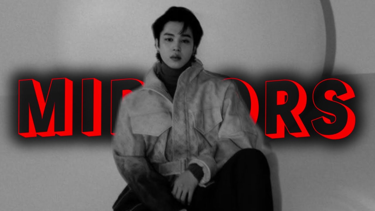 Mirrors - jimin fmv