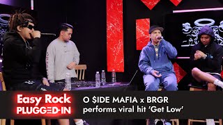 Download lagu O $IDE MAFIA x BRGR performs viral hit 'Get Low' | Easy Rock Plugged In