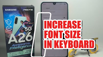 How To Increase Font Size In Keyboard On Samsung Galaxy A26 5G