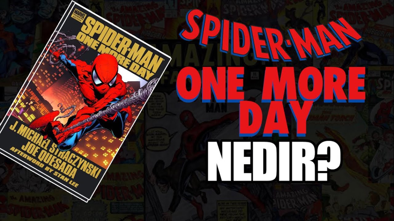Spider Man No Way Home Un Esin Kaynagi One More Day Nedir Youtube