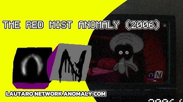 The red mist Anomaly (2006 Lautaro network Anomaly.com) (NOT FOR KIDS)