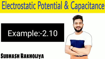 NCERT Solution | Class 12 Physics | Example 2.10 | Electrostatic Potential & Capacitance |