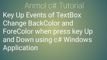C# Key up Event of TextBox Change BackColor & ForeColor press key Up and Down C# | Anmol c# Tutorial