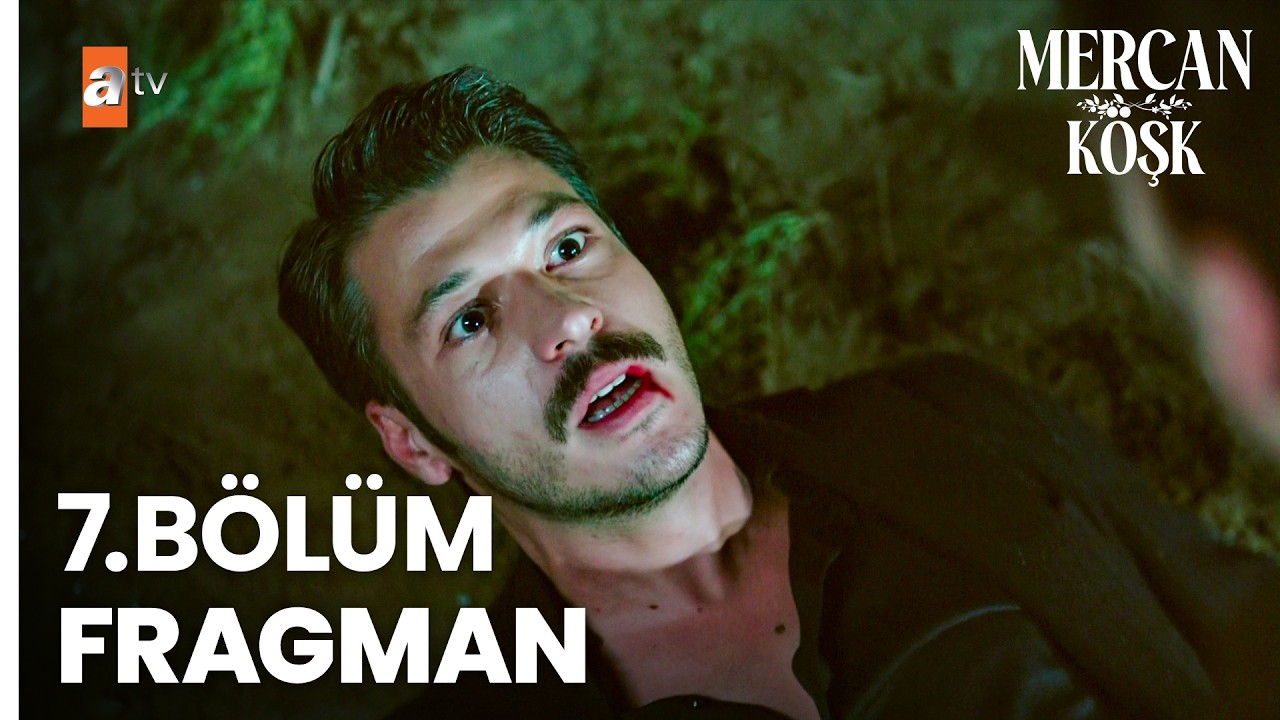 Mercan Köşk — Mercan Köşk 7.Bölüm Fragmanı