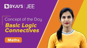 Basic Logic Connectives | MATHS | JEE | Concept of the Day | Bhoomika Ma