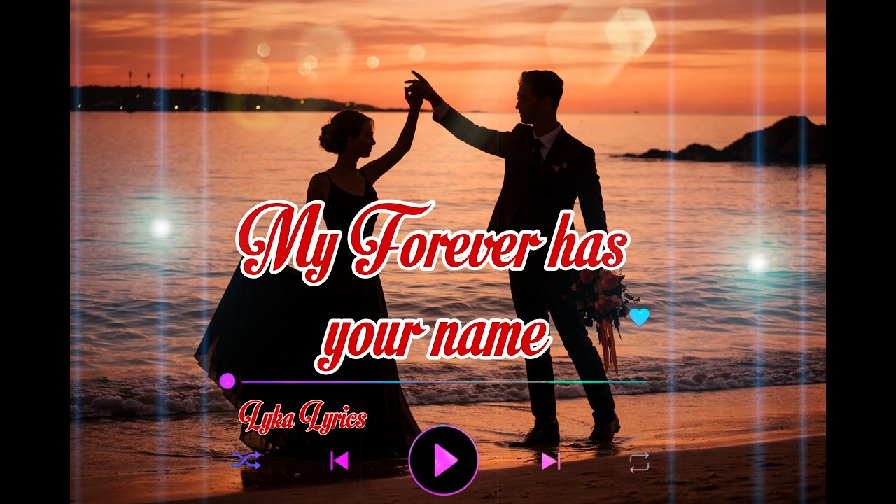 My Forever has your name - Romantic Music | Music Video Lyrics