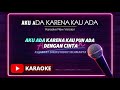 Karaoke Radja Aku Ada Karena Kau Ada | Pop Slow Rock