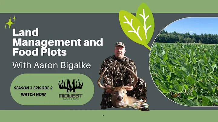 Land Management and Food Plot talk, with Aaron Bigalke