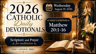 Catholic Daily Devotional For Wednesday August 19, 2026 | Matthew 20:1-16 | The Generosity of God