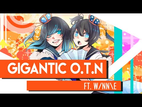 Giga-P “Gigantic O.T.N” Cover ギガンティックO.T.N ft. @FuyuNeru