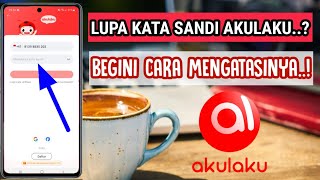 Cara mengatasi lupa kata sandi Akulaku