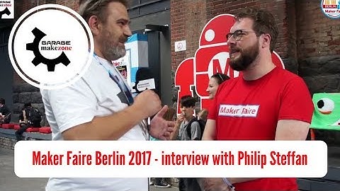Maker Faire Berlin 2017 - interview with Community Manager Philip Steffan
